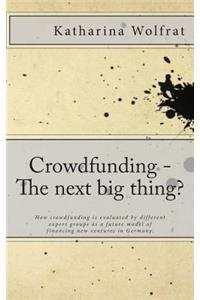 Crowdfunding - The next big thing?