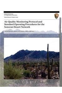 Air Quality Monitoring Protocol and Standard Operating Procedures for the Sonoran Desert Network