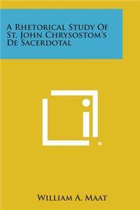A Rhetorical Study of St. John Chrysostom's de Sacerdotal