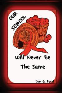 Our School Will Never Be The Same
