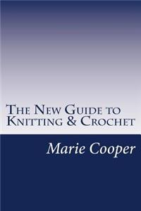 The New Guide to Knitting & Crochet