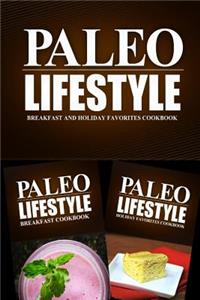 Paleo Lifestyle - Breakfast and Holiday Favorites Cookbook