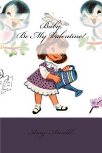 Baby, Be My Valentine