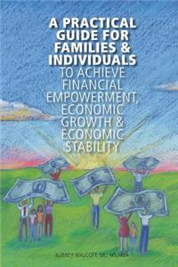 Practical Guide for Families & Individuals to achieve financial empowerment,