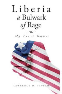 Liberia, a Bulwark of Rage