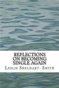 Reflections On Becoming Single Again