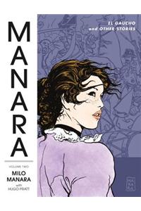 Manara Library Volume 2: El Gaucho and Other Stories