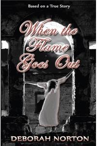 When the Flame Goes Out