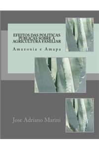 Efeitos Das Politicas Publicas Sobre a Agricultura Familiar