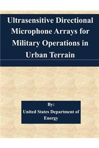 Ultrasensitive Directional Microphone Arrays for Military Operations in Urban Terrain