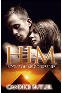 Him: Book 2 - Oh My Gods