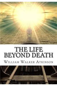 The Life Beyond Death