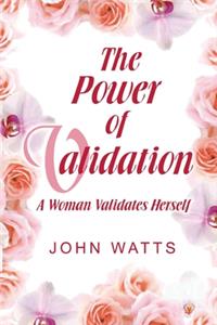 Power of Validation: A Woman Validates Herself