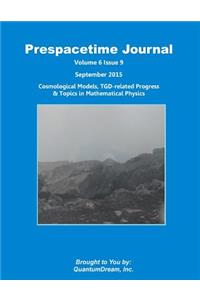 Prespacetime Journal Volume 6 Issue 9