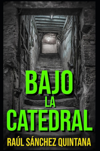 Bajo la Catedral