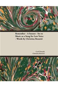 Remember - A Sonnet - Set to Music as a Song for Low Voice - Words by Christina Rossetti