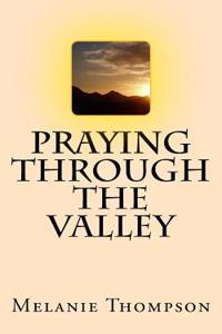 Praying Through the Valleys