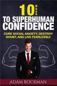 10 Days To Superhuman Confidence