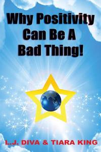 Why Positivity Can Be a Bad Thing!
