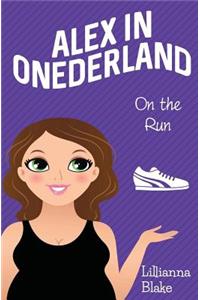 On the Run (Alex in Onederland, Book 5)