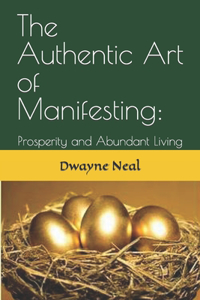 Authentic Art of Manifesting