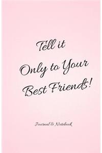 Tell it Only to Your Best Friends!