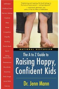 A to Z Guide to Raising Happy, Confident Kids