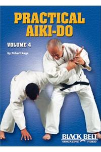 Practical Aiki-Do, Vol. 4