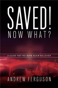 Saved! Now What?