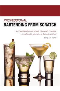 Professional Bartending from Scratch