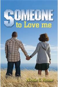 Someone to Love Me