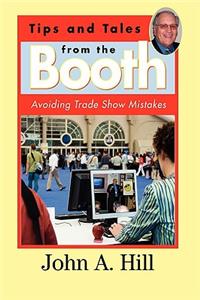 Tips and Tales from the Booth: Avoiding Trade Show Mistakes: Avoiding Trade Show Mistakes