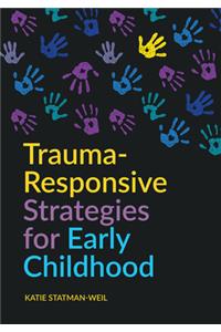 Trauma-Responsive Strategies for Early Childhood