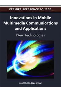 Innovations in Mobile Multimedia Communications and Applications