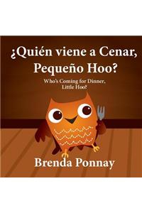 ¿Quién viene a cenar, Pequeño Hoo? / Who's Coming for Dinner, Little Hoo? (Bilingual Spanish English Edition)