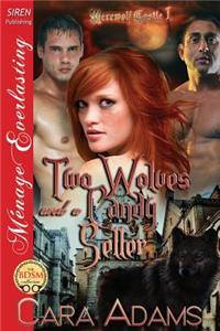Two Wolves and a Candy Seller [Werewolf Castle 1] (Siren Publishing Menage Everlasting)