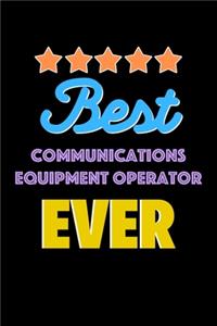 Best Communications Equipment Operator Evers Notebook - Communications Equipment Operator Funny Gift