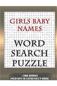 Girls Baby Names WORD SEARCH PUZZLE +300 WORDS Medium To Extremely Hard