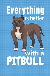Everything is better with a Pitbull