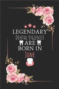 Legendary Dental Hygienist are born in June
