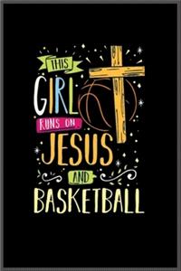 this girl runs on jesus and basketball