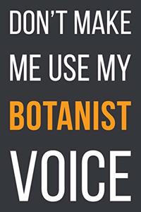 Don't Make Me Use My Botanist Voice