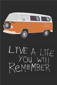live a life you will remember