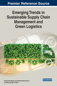 Emerging Trends in Sustainable Supply Chain Management and Green Logistics