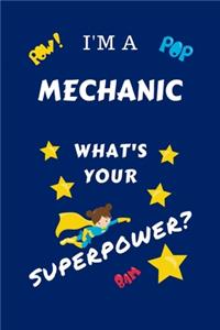 I'm A Mechanic What's Your Superpower?