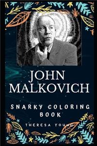 John Malkovich Snarky Coloring Book