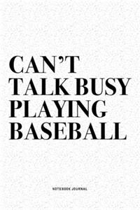 Can't Talk Busy Playing Baseball