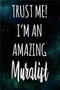 Trust Me! I'm An Amazing Muralist