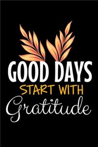 Good Days Start With Gratitude