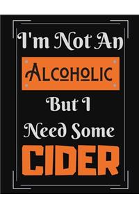 I'm Not An Alcoholic But I Need Some Cider